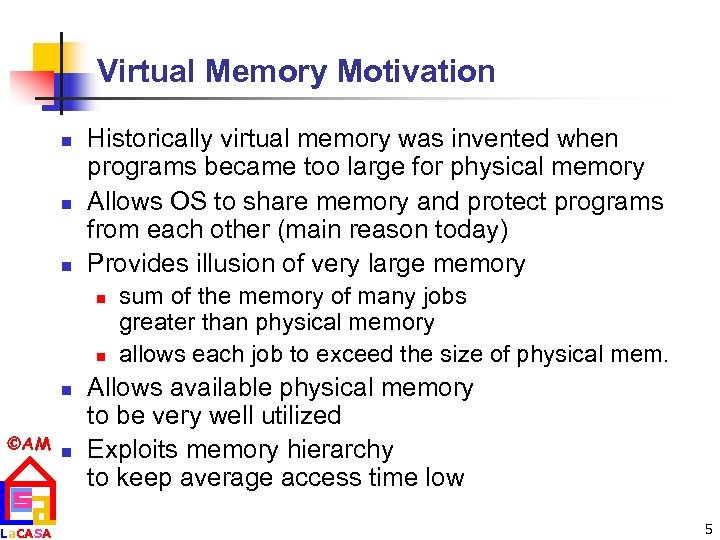 Virtual Memory Motivation n Historically virtual memory was invented when programs became too large