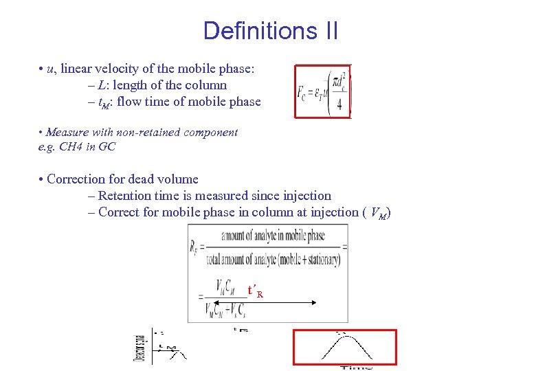 Definitions II • u, linear velocity of the mobile phase: – L: length of