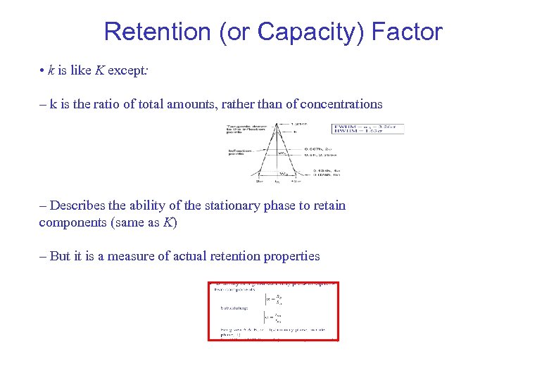 Retention (or Capacity) Factor • k is like K except: – k is the