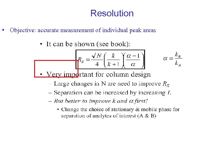 Resolution • Objective: accurate measurement of individual peak areas 