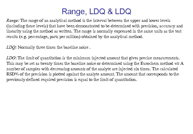 Range, LDQ & LDQ Range: The range of an analytical method is the interval