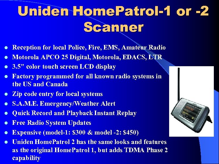 Uniden Home. Patrol-1 or -2 Scanner l l l l l Reception for local