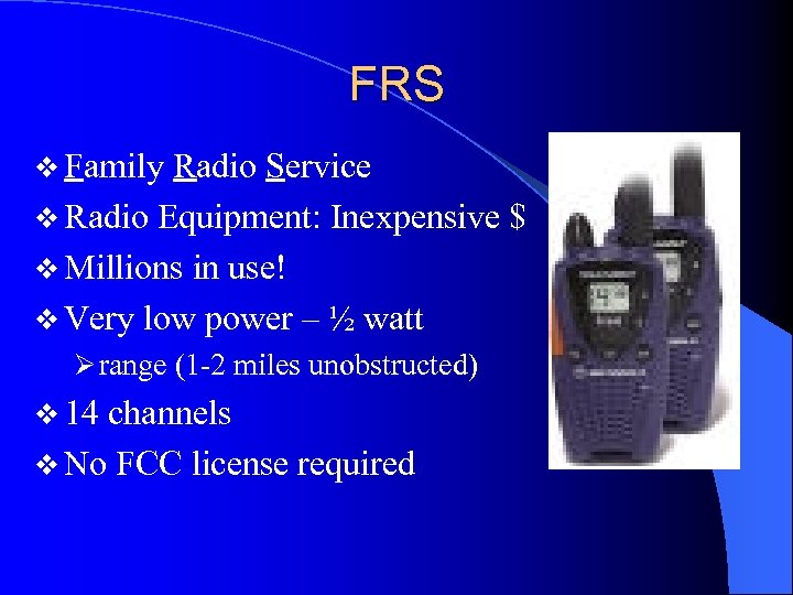 FRS v Family Radio Service v Radio Equipment: Inexpensive $ v Millions in use!