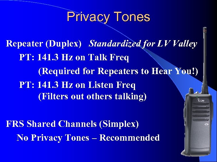 Privacy Tones Repeater (Duplex) Standardized for LV Valley PT: 141. 3 Hz on Talk