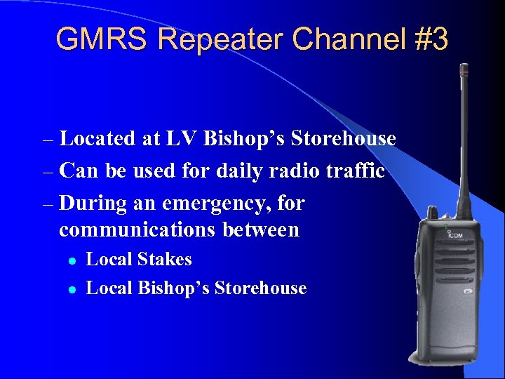 GMRS Repeater Channel #3 – Located at LV Bishop’s Storehouse – Can be used