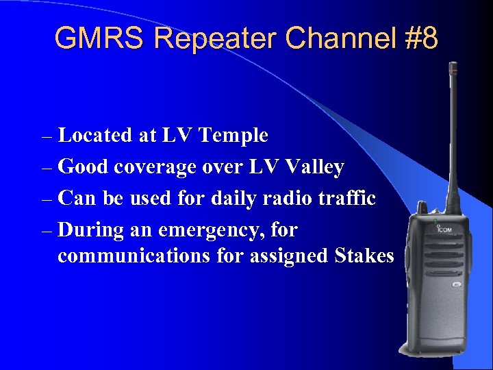 GMRS Repeater Channel #8 – Located at LV Temple – Good coverage over LV