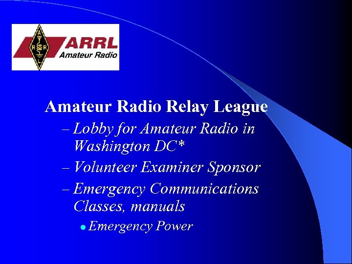 Amateur Radio Relay League – Lobby for Amateur Radio in Washington DC* – Volunteer