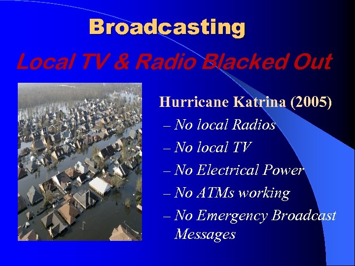 Broadcasting Local TV & Radio Blacked Out Hurricane Katrina (2005) – No local Radios