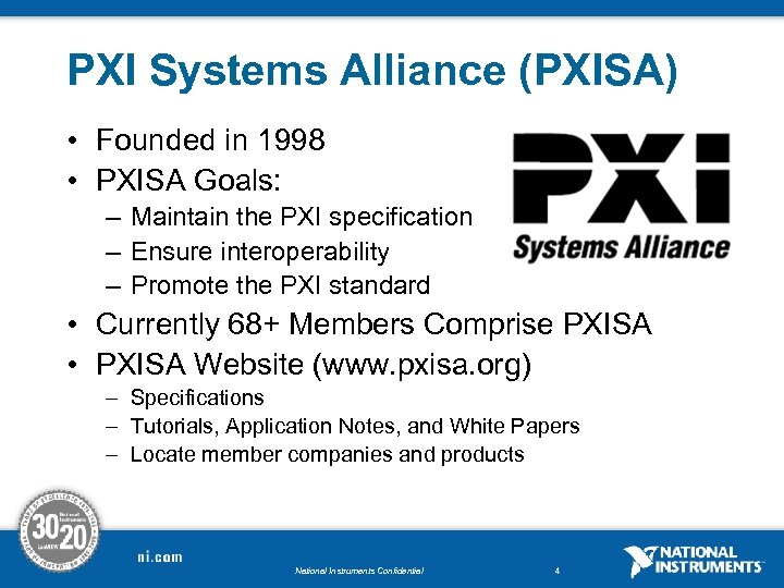 PXI Systems Alliance (PXISA) • Founded in 1998 • PXISA Goals: – Maintain the