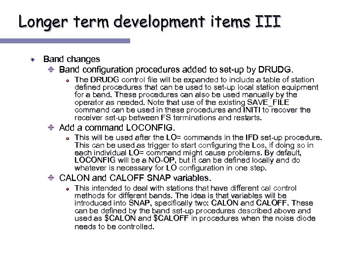 Longer term development items III Band changes Band configuration procedures added to set-up by