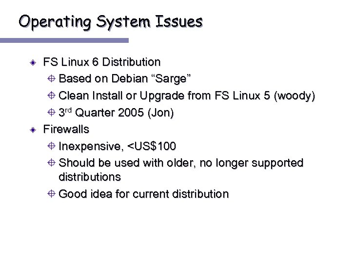 Operating System Issues FS Linux 6 Distribution Based on Debian “Sarge” Clean Install or