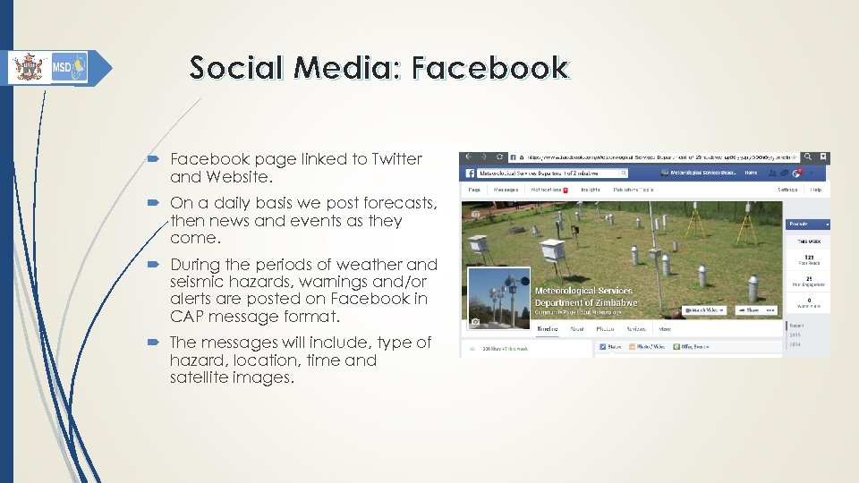 Social Media: Facebook page linked to Twitter and Website. On a daily basis we