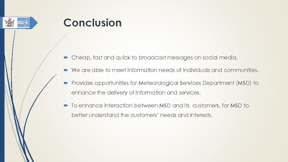 Conclusion Cheap, fast and quick to broadcast messages on social media. We are able