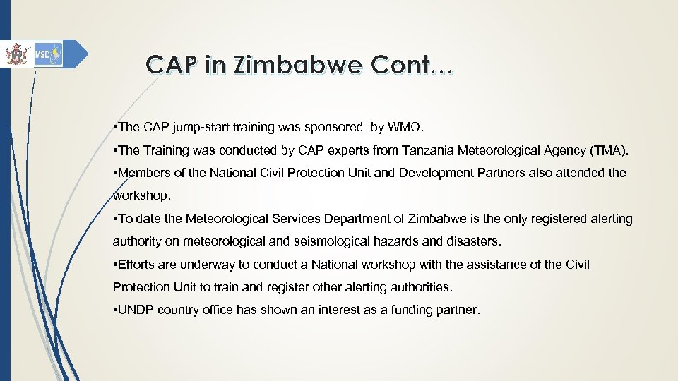 CAP in Zimbabwe Cont… • The CAP jump-start training was sponsored by WMO. •