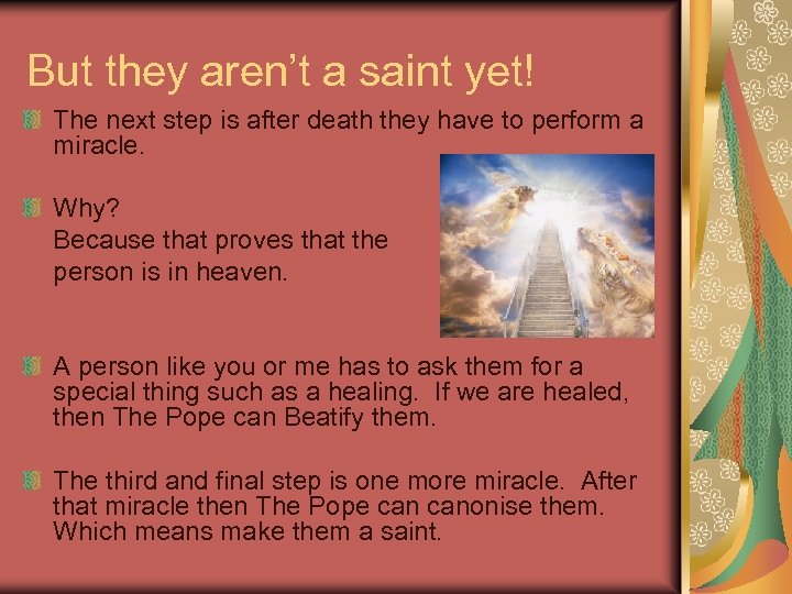 But they aren’t a saint yet! The next step is after death they have