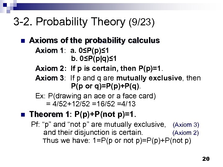 3 -2. Probability Theory (9/23) n Axioms of the probability calculus Axiom 1: a.