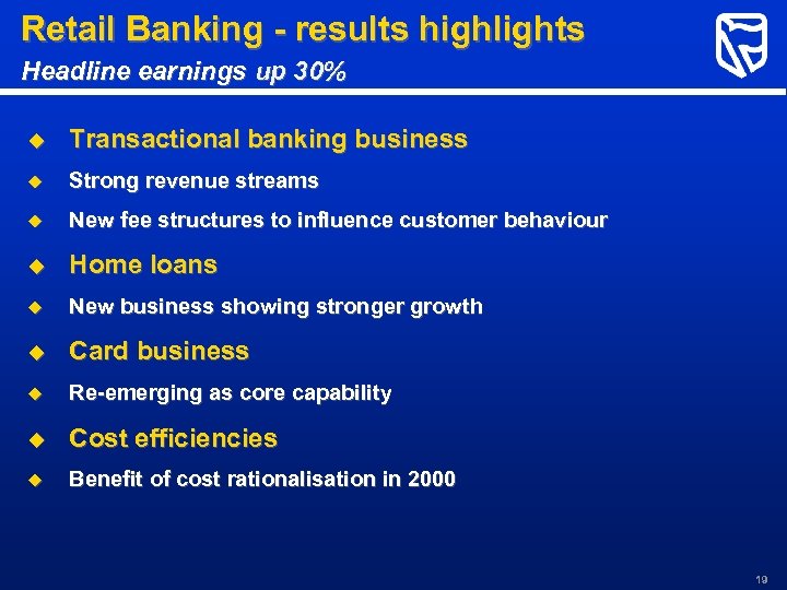 Retail Banking - results highlights Headline earnings up 30% u Transactional banking business u