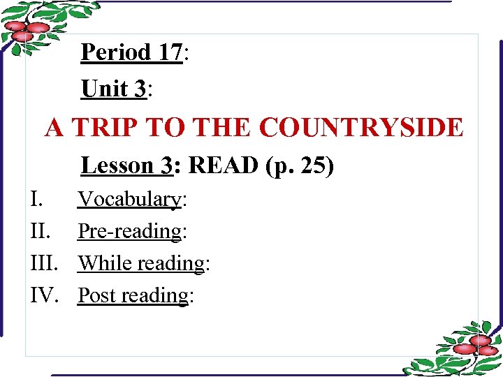 Period 17: Unit 3: A TRIP TO THE COUNTRYSIDE Lesson 3: READ (p. 25)