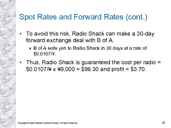 Spot Rates and Forward Rates (cont. ) • To avoid this risk, Radio Shack