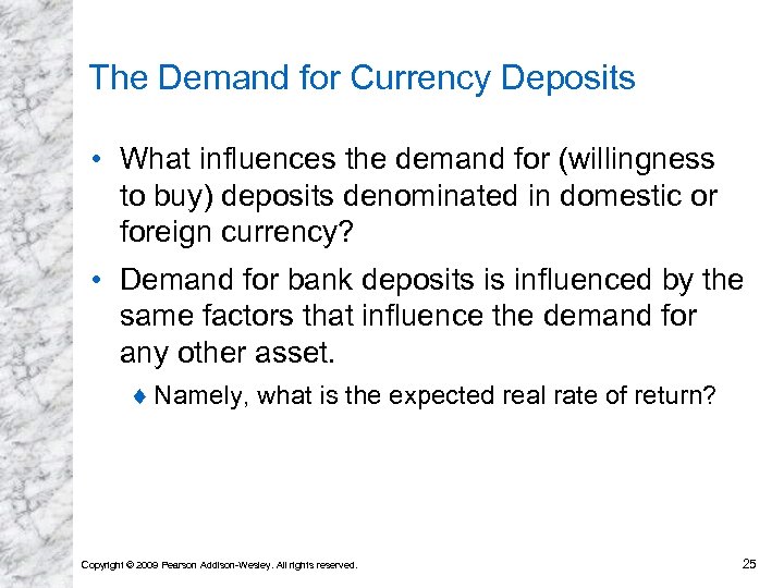 The Demand for Currency Deposits • What influences the demand for (willingness to buy)