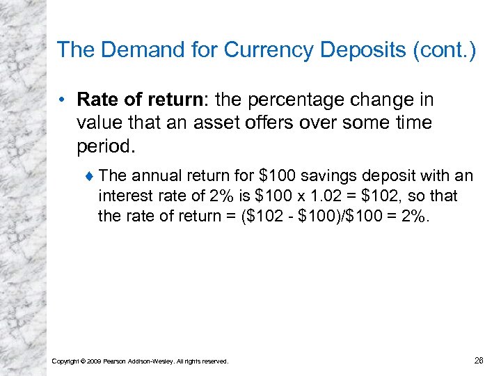 The Demand for Currency Deposits (cont. ) • Rate of return: the percentage change