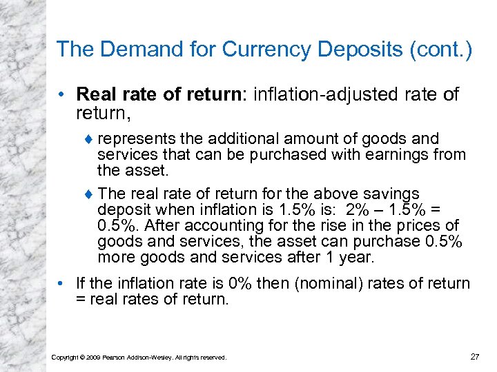 The Demand for Currency Deposits (cont. ) • Real rate of return: inflation-adjusted rate