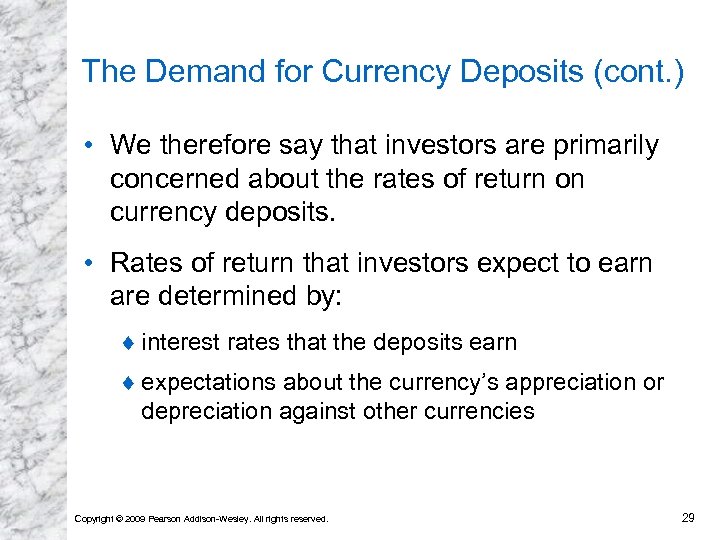 The Demand for Currency Deposits (cont. ) • We therefore say that investors are