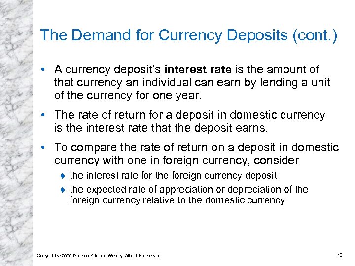 The Demand for Currency Deposits (cont. ) • A currency deposit’s interest rate is