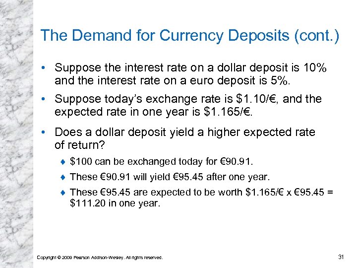 The Demand for Currency Deposits (cont. ) • Suppose the interest rate on a