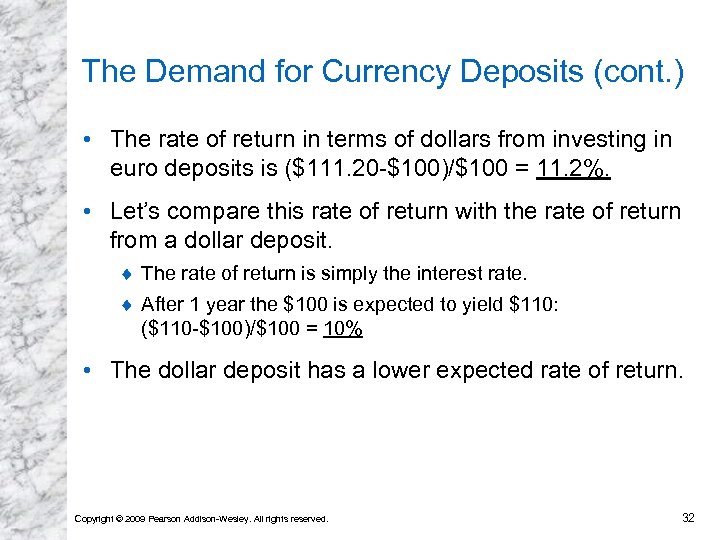 The Demand for Currency Deposits (cont. ) • The rate of return in terms