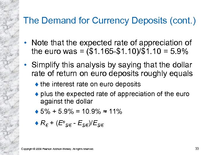 The Demand for Currency Deposits (cont. ) • Note that the expected rate of