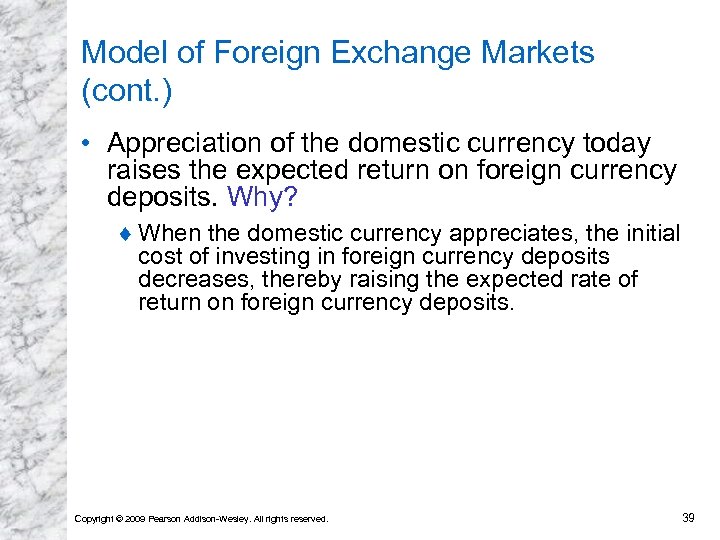 Model of Foreign Exchange Markets (cont. ) • Appreciation of the domestic currency today