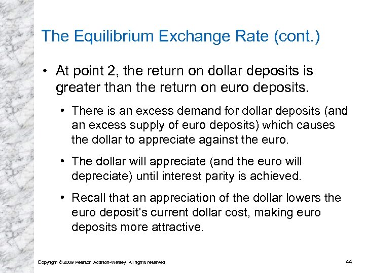 The Equilibrium Exchange Rate (cont. ) • At point 2, the return on dollar