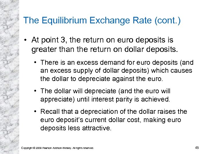 The Equilibrium Exchange Rate (cont. ) • At point 3, the return on euro