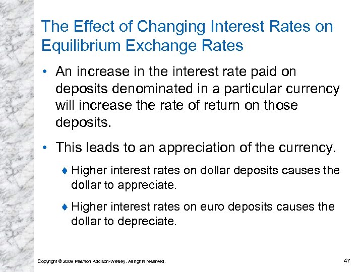 The Effect of Changing Interest Rates on Equilibrium Exchange Rates • An increase in