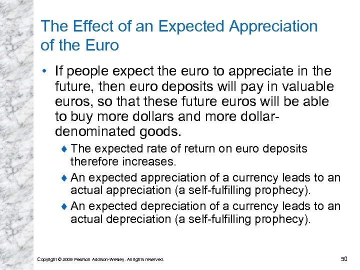 The Effect of an Expected Appreciation of the Euro • If people expect the