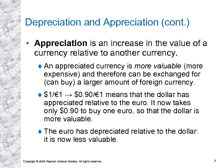 Depreciation and Appreciation (cont. ) • Appreciation is an increase in the value of