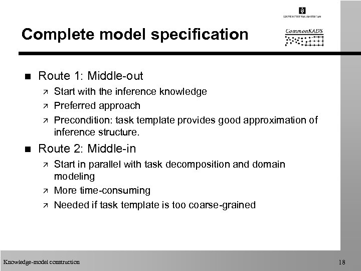 Complete model specification n Route 1: Middle-out ä ä ä n Start with the