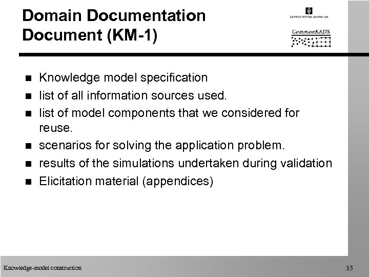 Domain Documentation Document (KM-1) n n n Knowledge model specification list of all information
