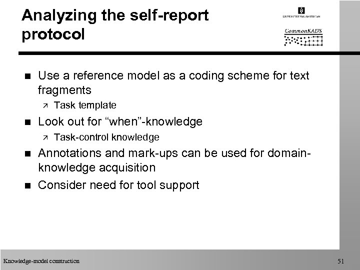 Analyzing the self-report protocol n Use a reference model as a coding scheme for