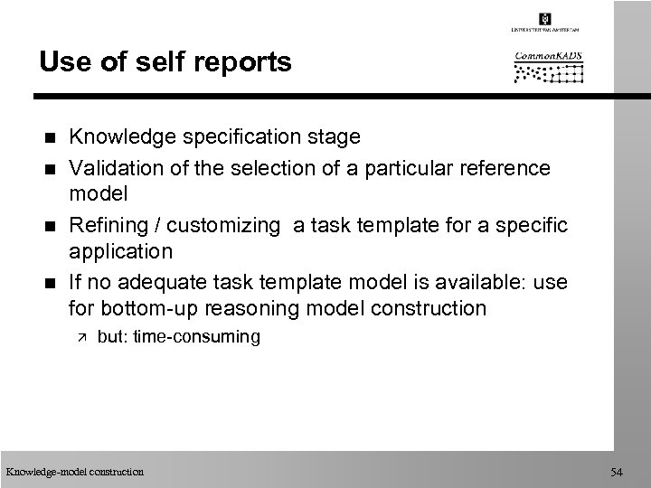Use of self reports n n Knowledge specification stage Validation of the selection of