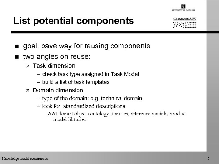 List potential components n n goal: pave way for reusing components two angles on
