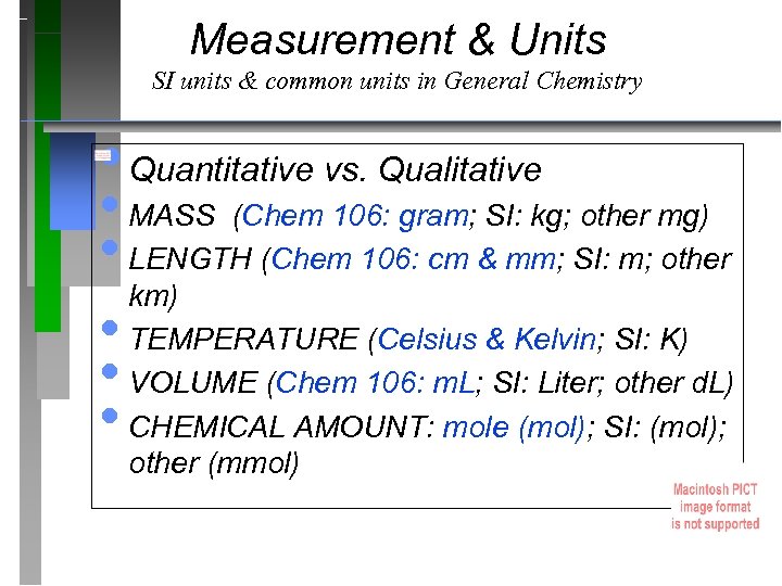 Measurement & Units SI units & common units in General Chemistry • Quantitative vs.