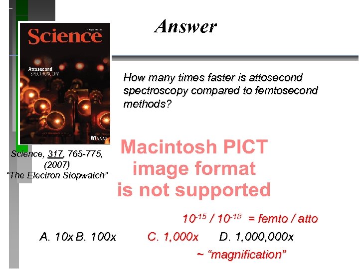 Answer How many times faster is attosecond spectroscopy compared to femtosecond methods? Science, 317,