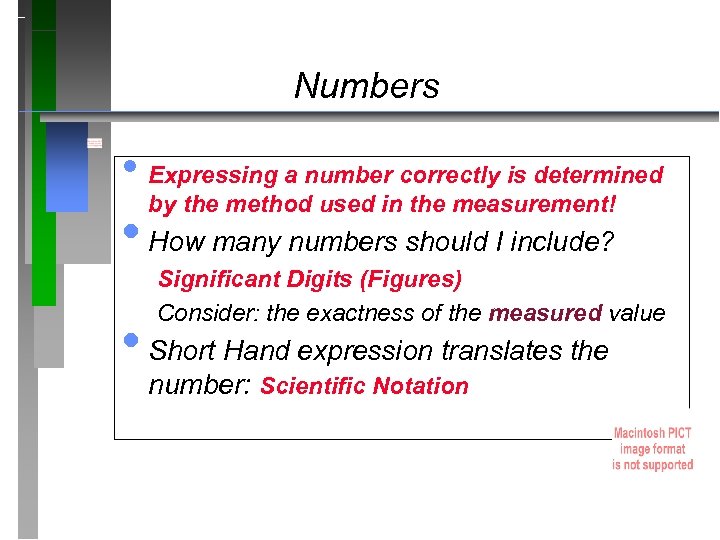 Numbers • Expressing a number correctly is determined by the method used in the