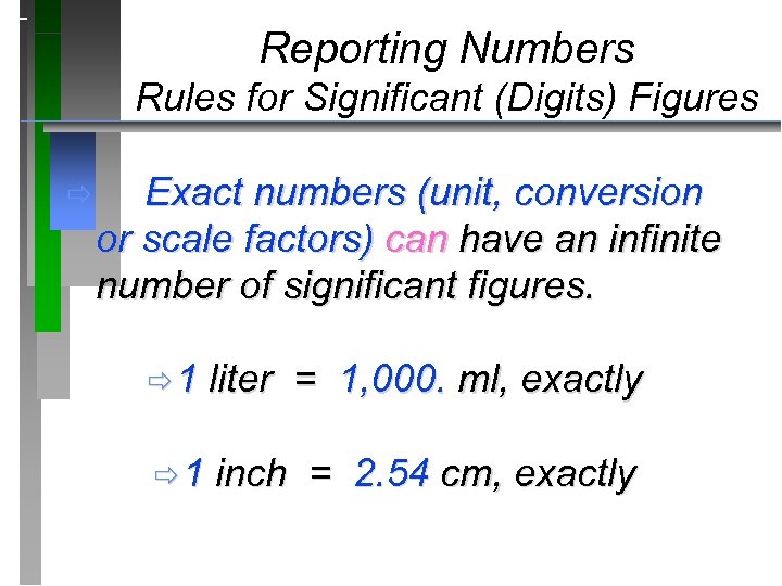 Reporting Numbers Rules for Significant (Digits) Figures ð Exact numbers (unit, conversion or scale