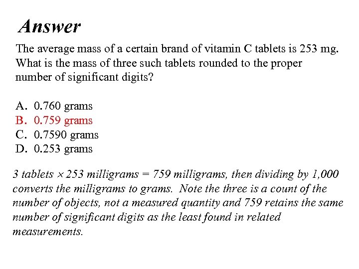 Answer The average mass of a certain brand of vitamin C tablets is 253