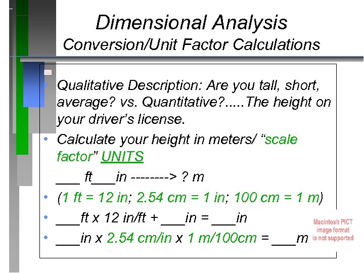 Dimensional Analysis Conversion/Unit Factor Calculations • Qualitative Description: Are you tall, short, average? vs.