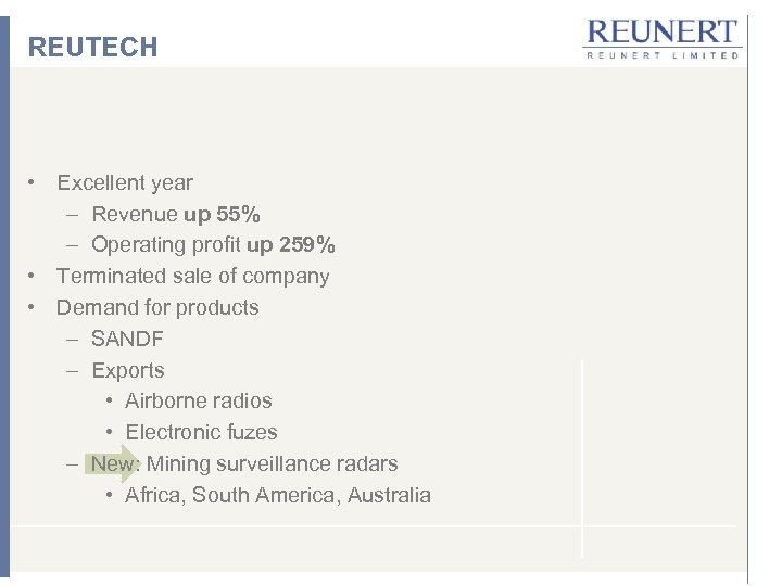 REUTECH • Excellent year – Revenue up 55% – Operating profit up 259% •