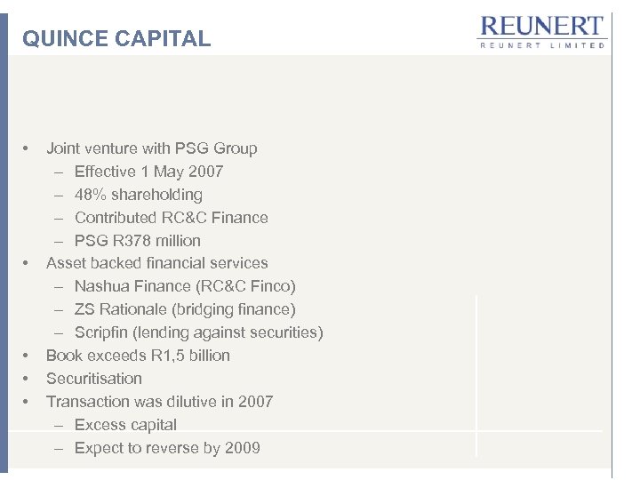 QUINCE CAPITAL • • • Joint venture with PSG Group – Effective 1 May